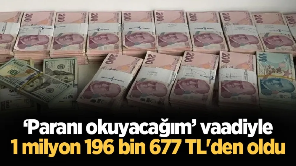 Akılalmaz dolandırıcılık! Paranı okuyacağım vaadiyle 1 milyon 196 bin 677 TL