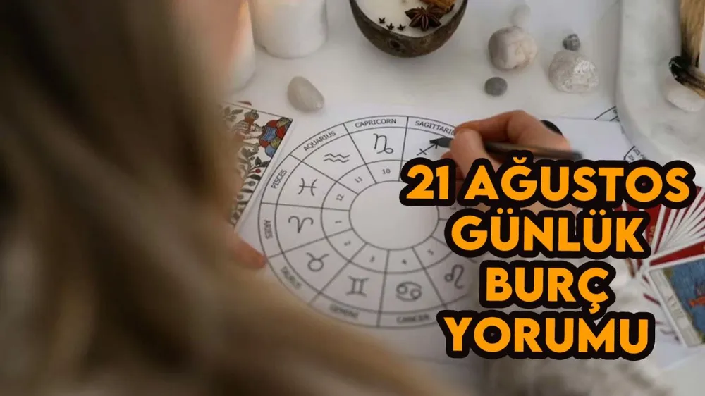 21 Ağustos 2024 Çarşamba günlük burç yorumları