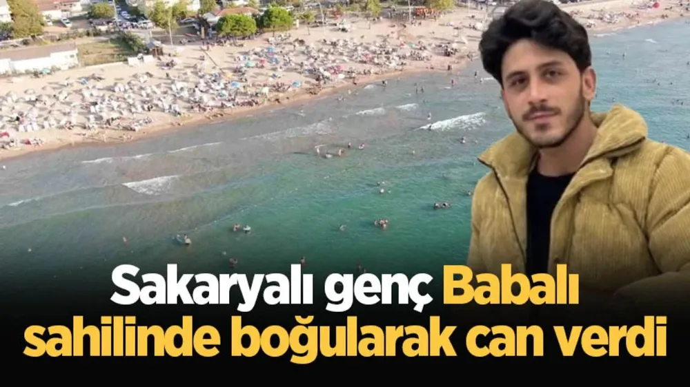 Sakaryalı genç Babalı sahilinde boğularak can verdi