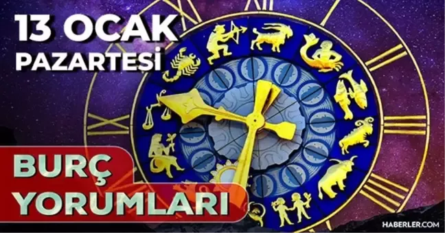 13 Ocak 2025 Pazartesi Bugün Günlük BURÇ Yorumlarınız