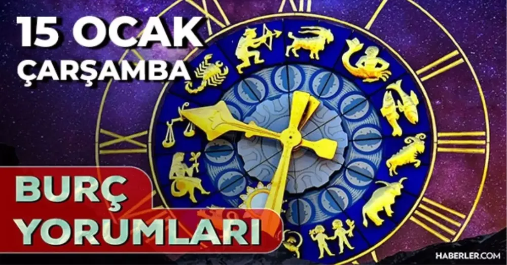 15 Ocak 2025 Çarşamba Günlük BURÇ Yorumlarınız