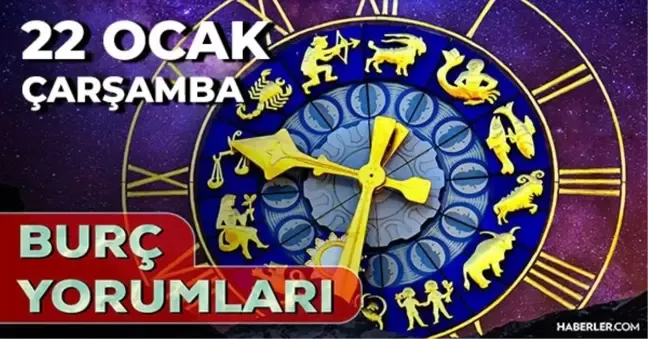 22 Ocak 2025 Çarşamba Günlük BURÇ Yorumlarınız