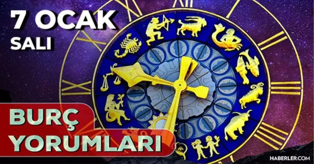 7 Ocak 2025 Salı Günlük Burç Yorumlarınız