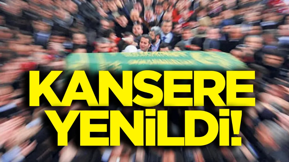 Kaynarcalı Kardeşimiz 54 yaşında kansere yenildi