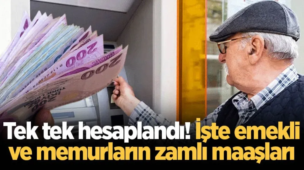 Tek tek hesaplandı! İşte emekli ve memurların zamlı maaşları