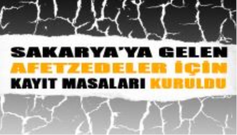 Kaynarcaya Gelecek Depremzedeler için Kayıt ve Danışma Masası Kuruldu