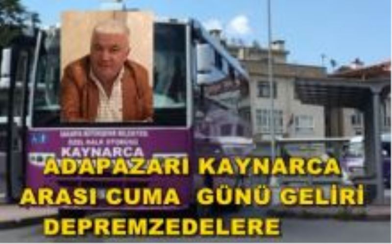 Tuncay Başkan Açıkladı, CUMA günki Tüm Gelir Deprem zedelere